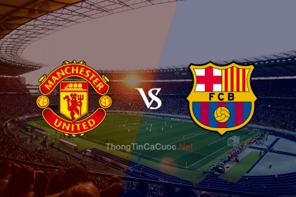 Trực tiếp bóng đá Barcelona vs Manchester United - 0h45 ngày 17/2/23